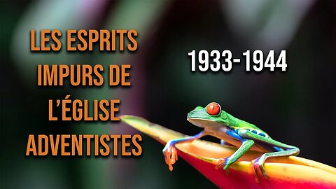 Les esprits impurs de l'Églises Adventistes 1933-1944 - Olivier Dubois