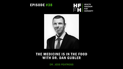 HFfH Podcast - The Medicine is in the Food with Dr. Dan Gubler