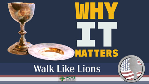 "Why It Matters" Walk Like Lions Christian Daily Devotion with Chappy March 23, 2022