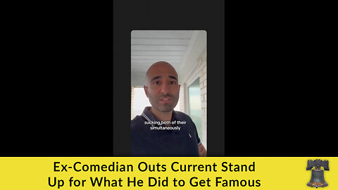 Ex-Comedian Outs Current Stand Up for What He Did to Get Famous