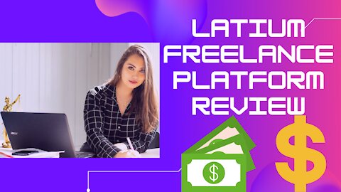 How to Make Money With Latium Freelancing Platform In 2021 -Crypto Meets The Freelance Gig Economy