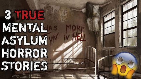 3 TRUE Mental Asylum Horror Stories