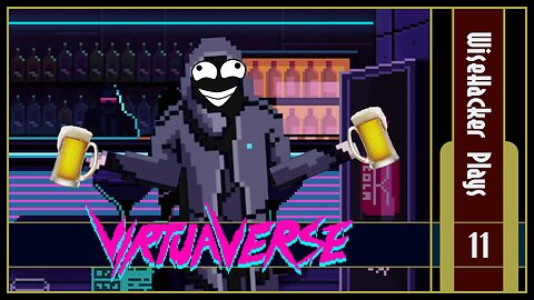Drinks All Around! | VirtuaVerse | Part 11