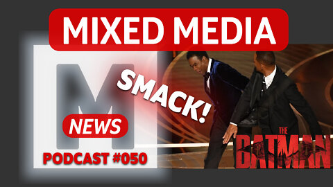 OSCARS NEWS: Will Smith's "Slapgate" plagues the Academy & MORE | MIXED MEDIA 050