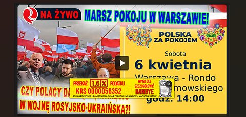 Marsz Pokoju w Warszawie! Czy Polacy dadzą się wkręcić w wojnę rosyjsko-ukraińską?!