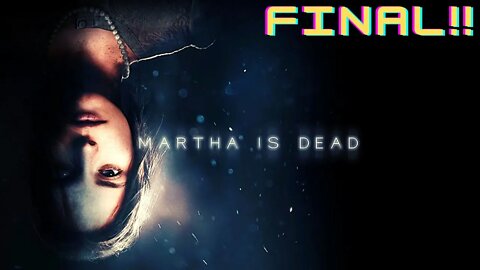 MARTHA IS DEAD - Walkthrough - FINAL!!! Gameplay em PT-BR (Português) #07