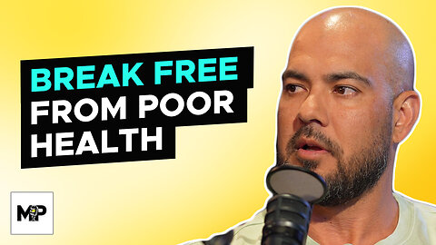 Poor Health Will Restrict Your Freedom, Time, & Mood | Mind Pump 2308