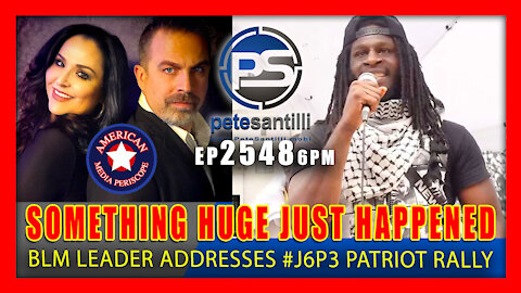 EP 2548 6PM SOMETHING HUGE JUST HAPPENED BLM Leader Addresses J6P3 Patriot Rally In NYC