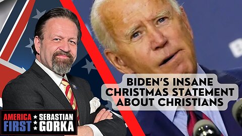 Sebastian Gorka FULL SHOW: Biden's Insane Christmas Statement about Christians.