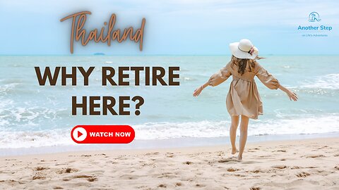 Retire in Paradise: Why Thailand Should Be Your Next Home