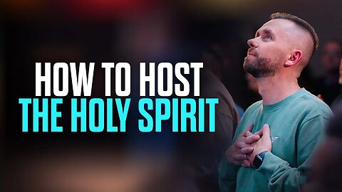 How Can I Be A Better Host To The Holy Ghost?
