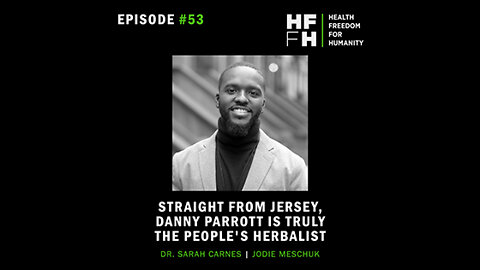 HFfH Podcast - Straight from Jersey, Danny Parrott is truly the People's Herbalist