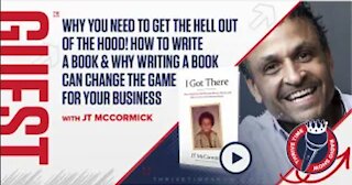 Scribe Media Founder JT McCormick | Why You Need to Get the Hell Out of the Hood | Business Coaching