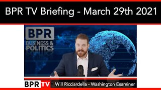 BPR TV Briefing With Will Ricciardella - March 29th 2021