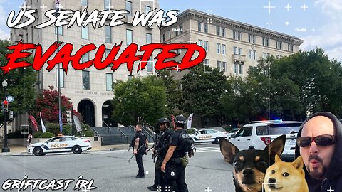The US Senate was Evacuated after apparent ‘bogus’ active shooter report Griftcast IRL 8/02/2023