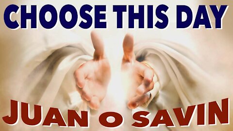 Choose This Day - near death experiences with Juan O Savin