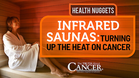 The Truth About Cancer: Health Nugget 22 - Infrared Saunas: Turning Up the Heat on Cancer