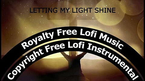 Letting My Light Shine| Royalty Free Lofi Music #lofi #royaltyfreemusic #christianlofi