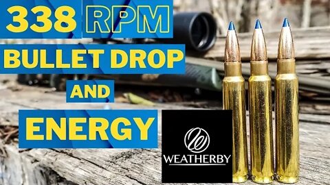 338 WBY RPM - Bullet Drop and Energy Explained