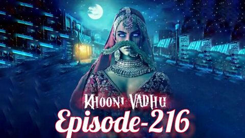 Khooni Vadhu Episode 216 | Khooni Vadhu 216 #khoonivadhu