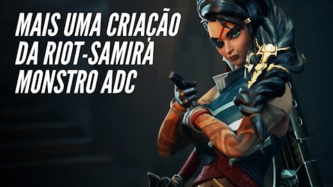 another creation by riot - samira adc