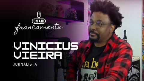 Vinicius Vieira (Fila Benário) - Jornalista | Francamente, com Tainan Franco