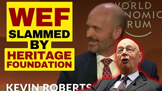 WEF Gets Destroyed By Heritage Foundation Leader Kevin Roberts