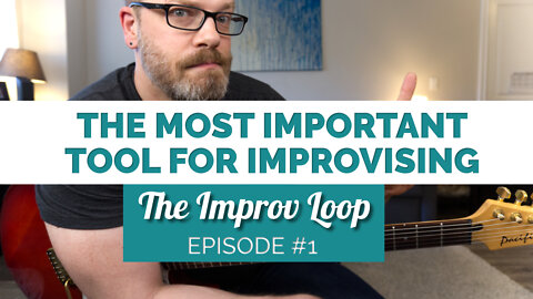 The Most Important Tool for Improvising - The Improv Loop Episode #1