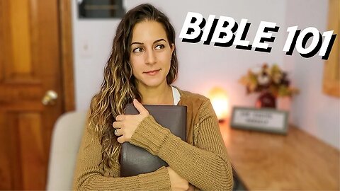 BIBLE 101 | How does the Bible work and what do we do with it?? A beginner's guide