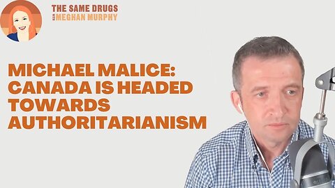 Michael Malice: Canada is going full steam ahead towards authoritarianism