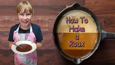 How to make a Roux: Let's get back to the Basics