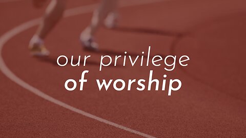 04-24-24 - Our Privilege Of Worship - Andrew Stensaas