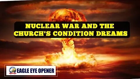 Nuclear War & Condition of the Church Dreams