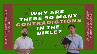 Why are there so many contradictions in the Bible?