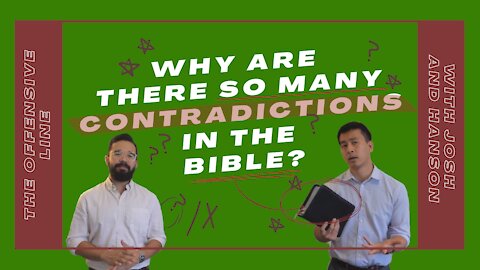 Why are there so many contradictions in the Bible?