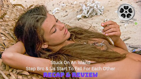 Stuck On An Island Step Bro & Sis Start To Fall For Each Other