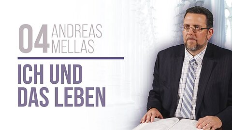 04. Ich und das Leben # Andreas Mellas # Der Sinn des Lebens
