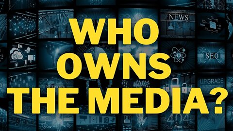 Who Owns The Media?
