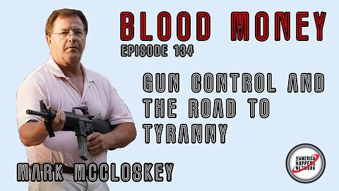 Gun Control and the Road to Tyranny w/ Mark McCloskey