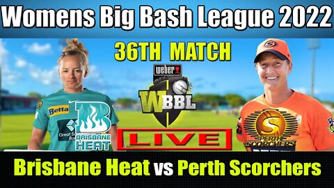 WBBL 08 LIVE, Brisbane Heat Women vs Perth Scorchers Women 36th Match , BRHW vs PRSW T20 LIVE UPDATE