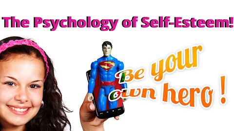 The Psychology of Self-Esteem!