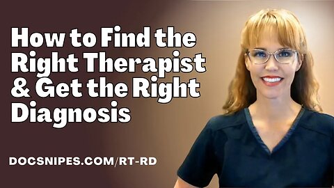 How to Find the Right Therapist and Get the Right Diagnosis | Find a Therapist That is Right for You