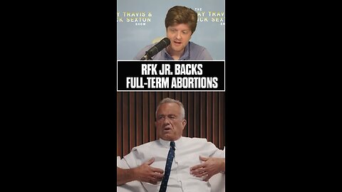 If you want full-term abortions, vote for RFK Jr.