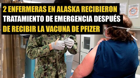 2 enfermeras en Alaska tuvieron una reacción alérgica grave a la vacuna COVID de Pfizer