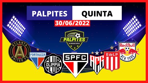 PALPITES DE FUTEBOL PARA HOJE 30/06/2022 (QUINTA-FEIRA) - PALPITES DA RODADA OFICIAL