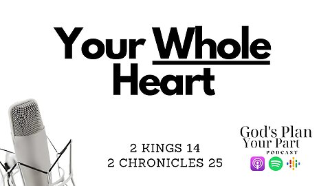 2 Kings 14, 2 Chronicles 25 | Serve God With Your Whole Heart