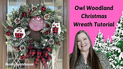 Owl Woodland Christmas Wreath Tutorial ~ Rustic Farmhouse Christmas DIY ~ Rustic Christmas Craft
