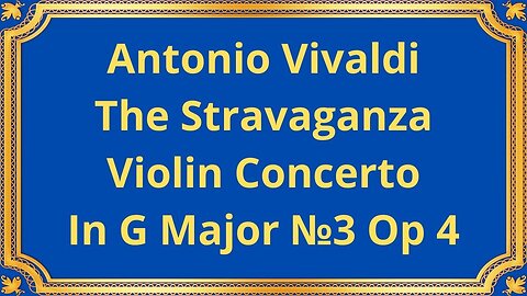 Antonio Vivaldi The Stravaganza Violin Concerto In G Major №3 Op 4