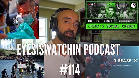 EyesIsWatchin Podcast #114 - Germ Theory Fraud, Mass Immigration, Digital Surveillance State