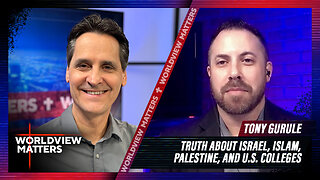 Tony Gurule: Truth About Israel, Islam, Palestine, And U.S. Colleges | Worldview Matters